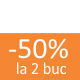 2 buc cu 50% discount
